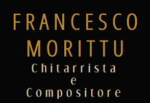 Francesco Morittu - Chitarrista e compositore
